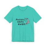Autistic Adults Exist Unisex Jersey T-Shirt - Image 13