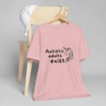 Autistic Adults Exist Unisex Jersey T-Shirt - Image 11