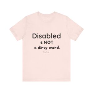 Disabled is not a bad word adult shirt