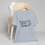 Autistic Adults Exist Unisex Jersey T-Shirt - Image 19