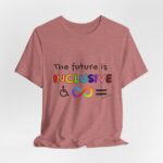 Future is inclusive adult tee - Image 13